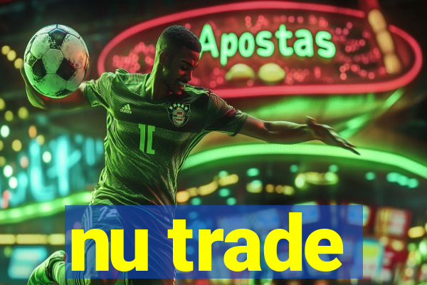 nu trade